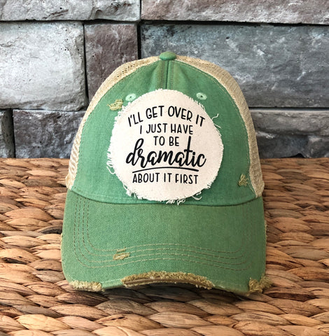 BohoGroove “I’ll Get Over It, I Just Have to Be Dramatic First” Hat – Funny Saying Snapback Trucker | Vintage Distressed Everyday Baseball Cap