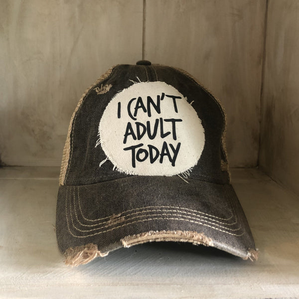 I Can't Adult Today hat by BohoGroove with black lettering on a distressed off-white patch on a black vintage distressed snapback trucker hat.
