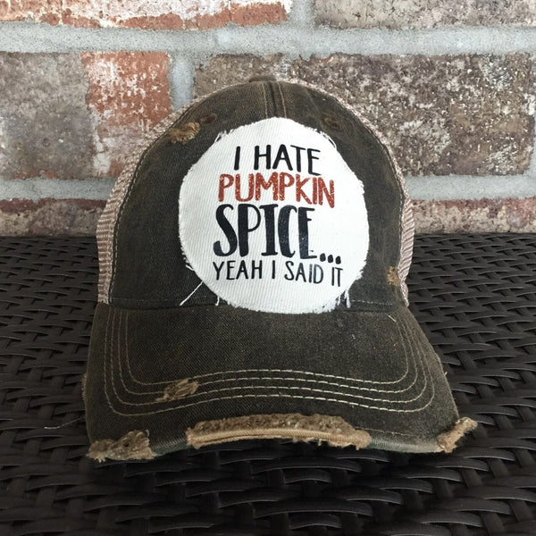 I Hate Pumpkin Spice Yeah I Said It hat by BohoGroove with black and orange lettering on a cream patch on a black vintage distressed snapback.